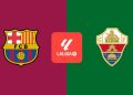 Elche – FC Barcelona: horario y dónde ver en TV y online el partido de LALIGA EA SPORTS