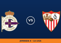 Deportivo La Coruna – Sevilla, en directo: jornada 6 de La Liga