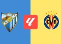 Málaga – Villarreal: horario y dónde ver hoy en TV y online el partido de LaLiga EA Sports