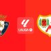 Osasuna – Rayo Vallecano: horario, canal de televisión y dónde ver en directo el partido de LaLiga en El Sadar