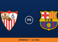Sevilla – Barcelona, en directo: jornada 7 de La Liga