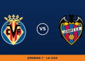 Villarreal – Levante, en directo: jornada 7 de La Liga