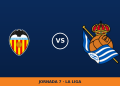Valencia – Real Sociedad, en directo: jornada 7 de La Liga