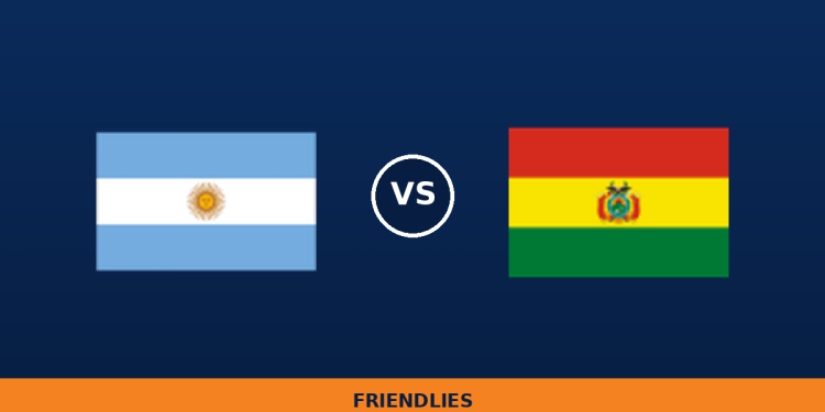 Argentina – Bolivia, en directo: Friendlies