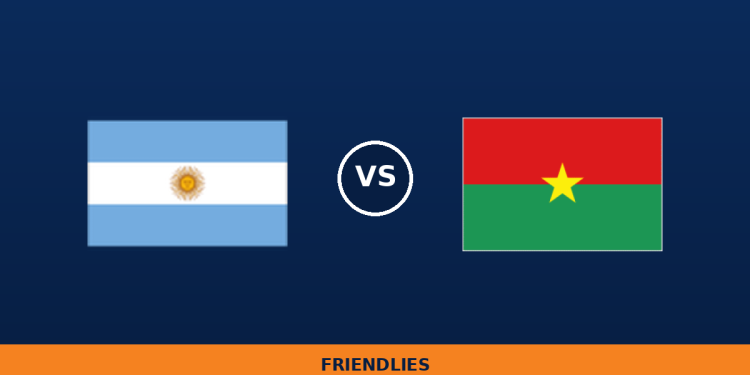 Argentina – Burkina Faso, en directo: Friendlies