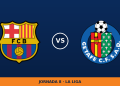 Barcelona – Getafe: hora y canal de TV (DAZN LaLiga)