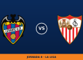 Levante – Sevilla: horario y dónde ver el partido