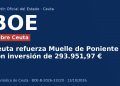 Ceuta refuerza Muelle de Poniente con inversión de 293.951,97 €