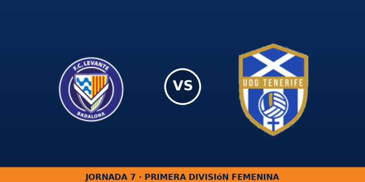 FC Levante Badalona W – Granad. Tenerife W: hora y dónde ver