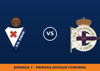 Eibar W – Deportivo de La Coruña W: hora y canal de TV (DAZN)