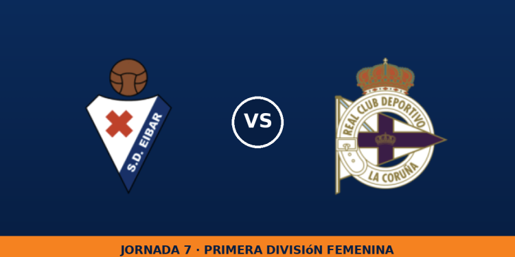 Eibar W – Deportivo de La Coruña W: hora y canal de TV (DAZN)
