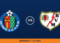 Getafe – Rayo Vallecano: horario y dónde ver el partido