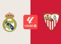 Real Madrid vs Sevilla FC: horario y dónde ver el partido de LaLiga