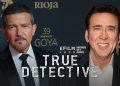 Nicolas Cage y Antonio Banderas protagonizarán la quinta temporada de ‘True Detective’ en HBO
